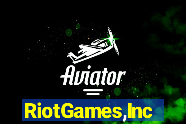 RiotGames,Inc