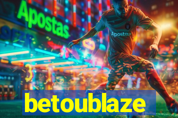 betoublaze