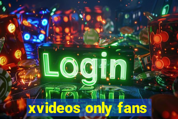 xvideos only fans