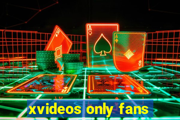 xvideos only fans