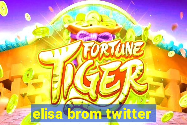 elisa brom twitter