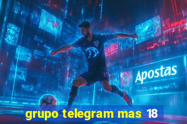 grupo telegram mas 18