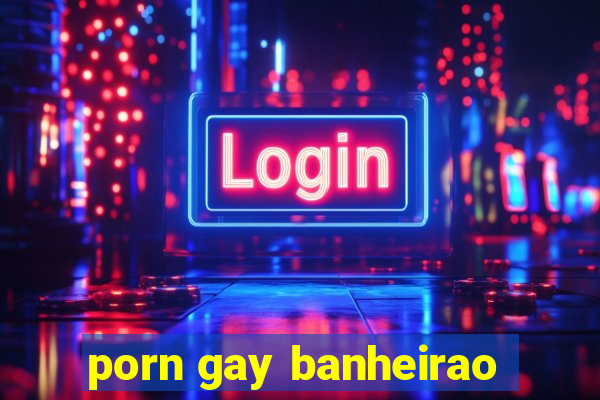 porn gay banheirao