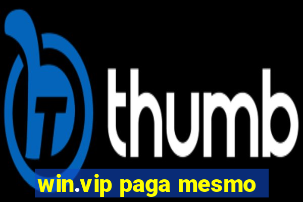 win.vip paga mesmo