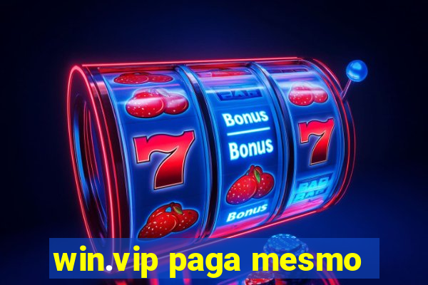 win.vip paga mesmo