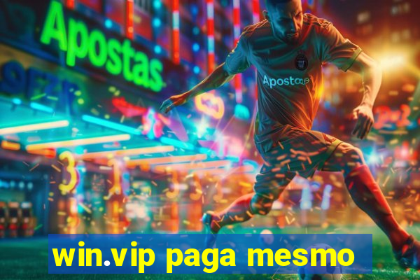 win.vip paga mesmo