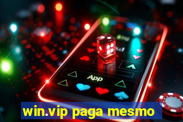 win.vip paga mesmo