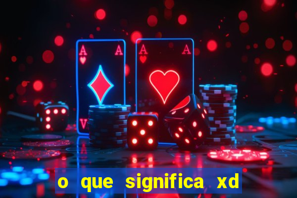 o que significa xd em jogos