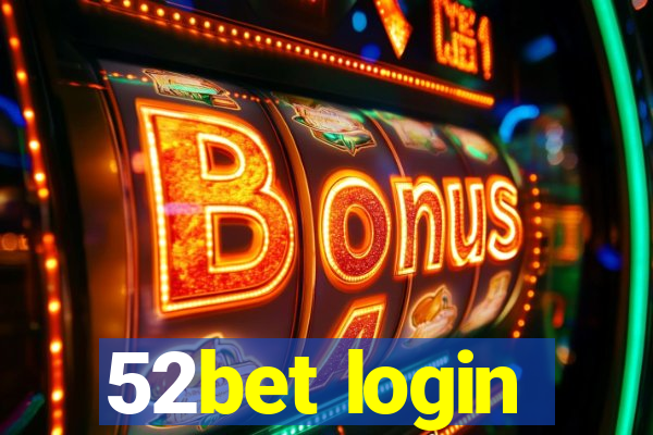 52bet login