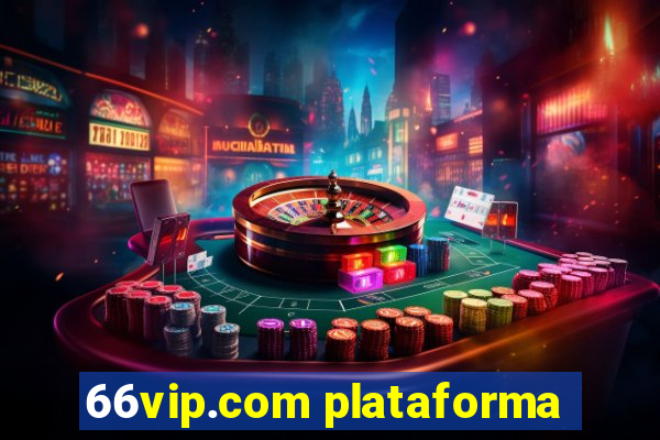 66vip.com plataforma