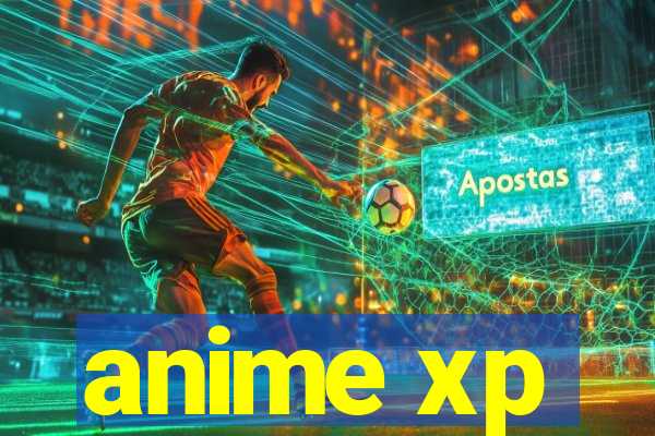 anime xp