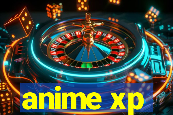 anime xp