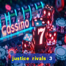 justice rivals 3 dinheiro infinito