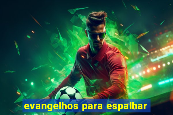 evangelhos para espalhar