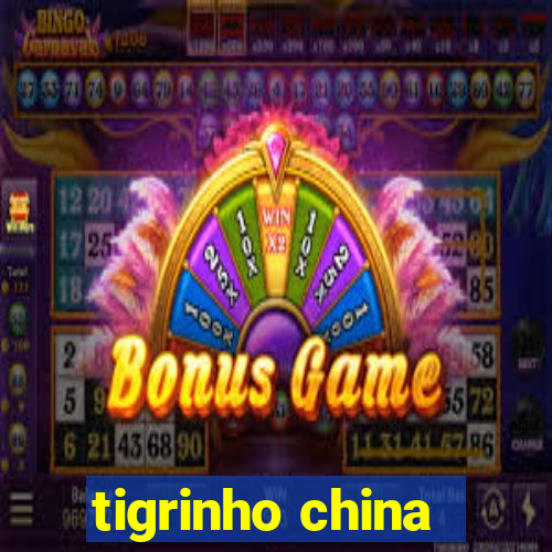 tigrinho china