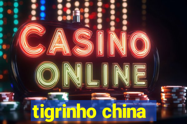 tigrinho china