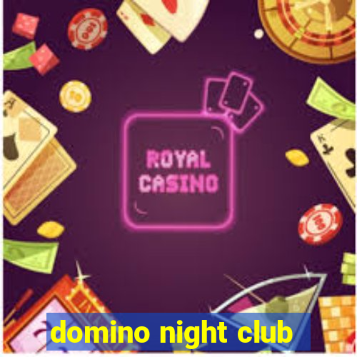 domino night club