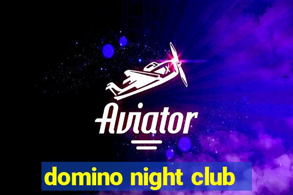 domino night club