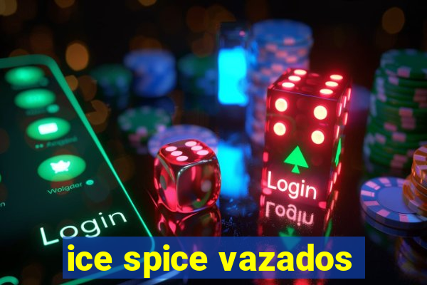 ice spice vazados