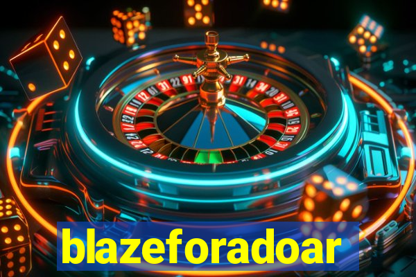 blazeforadoar