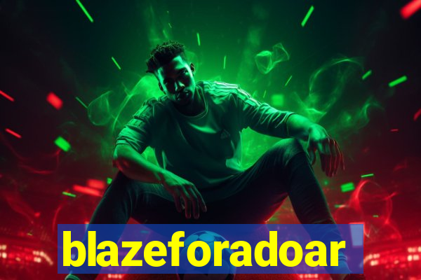 blazeforadoar