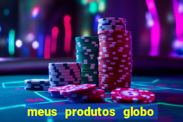 meus produtos globo com pagamento