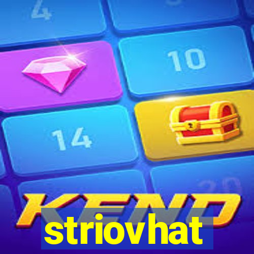 striovhat