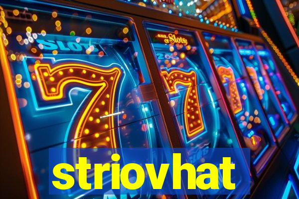 striovhat