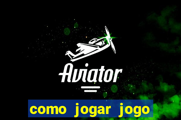 como jogar jogo sem abaixar