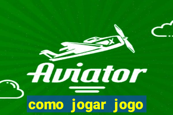 como jogar jogo sem abaixar