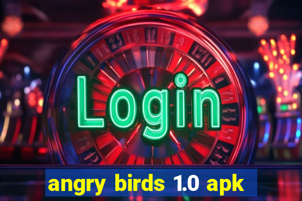 angry birds 1.0 apk