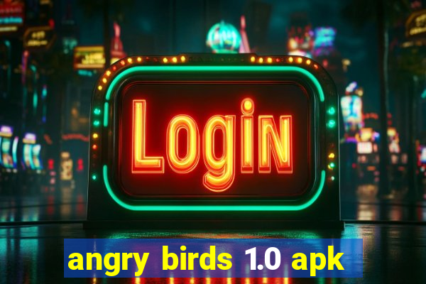 angry birds 1.0 apk