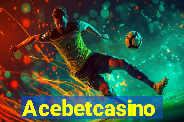 Acebetcasino