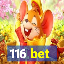 116 bet