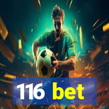 116 bet