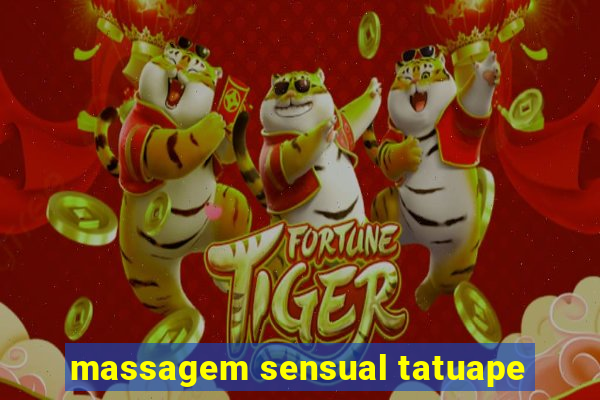 massagem sensual tatuape