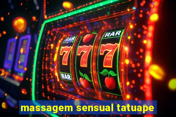 massagem sensual tatuape