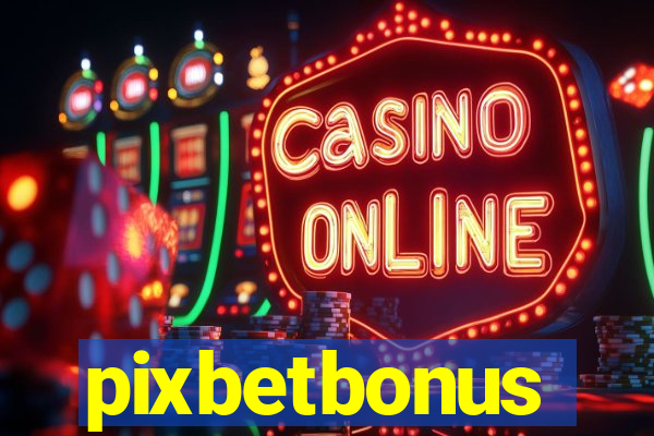 pixbetbonus