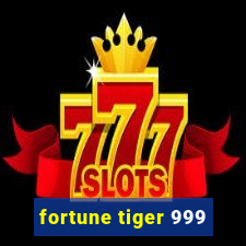 fortune tiger 999