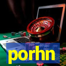 porhn