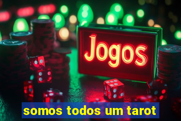 somos todos um tarot