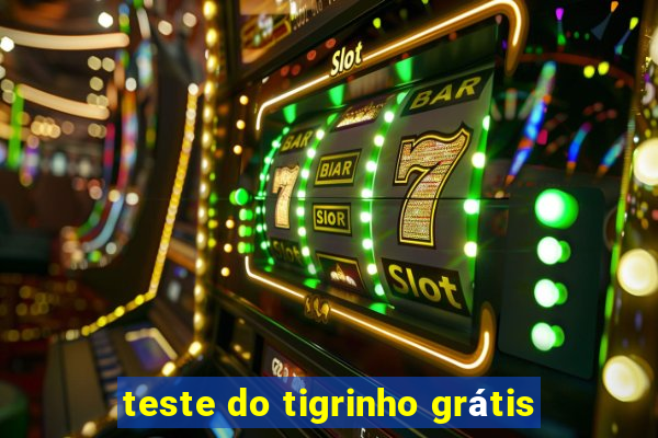 teste do tigrinho grátis