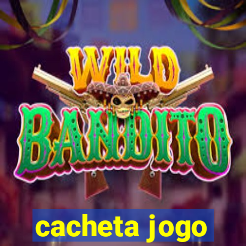 cacheta jogo