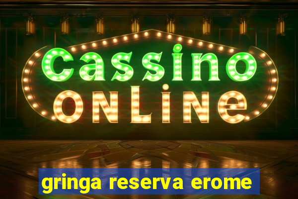 gringa reserva erome