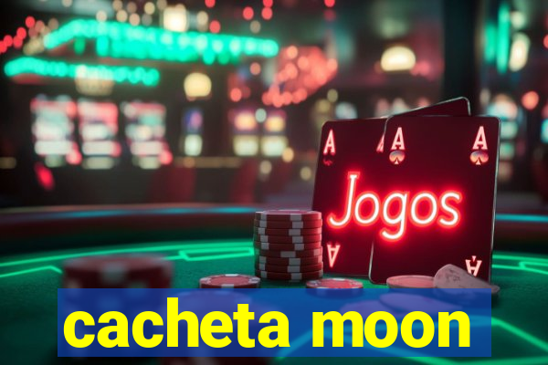 cacheta moon