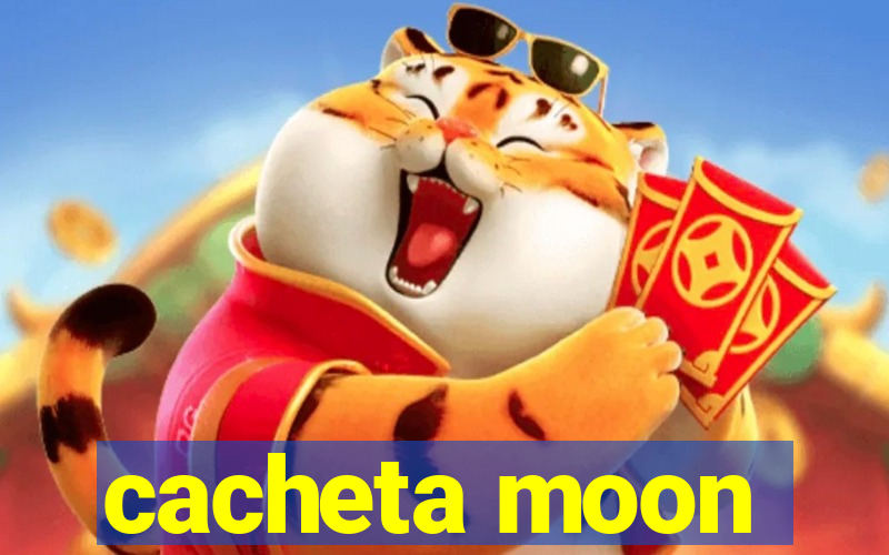 cacheta moon