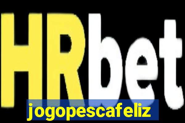 jogopescafeliz