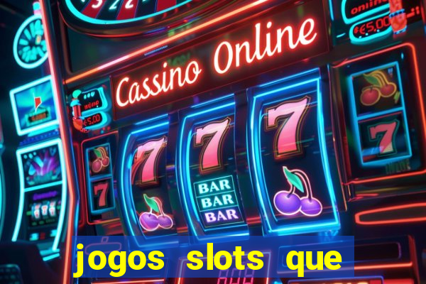 jogos slots que pagam no cadastro