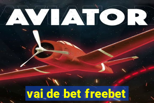 vai de bet freebet