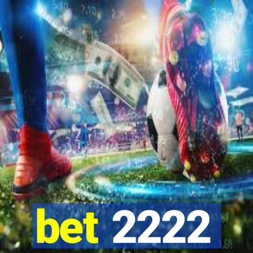 bet 2222